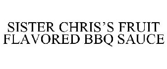 SISTER CHRIS'S FRUIT FLAVORED BBQ SAUCE