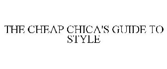 THE CHEAP CHICA'S GUIDE TO STYLE
