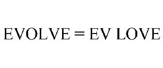 EVOLVE = EV LOVE