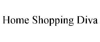 HOME SHOPPING DIVA<