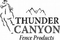 THUNDER CANYON FENCE PRODUCTS
