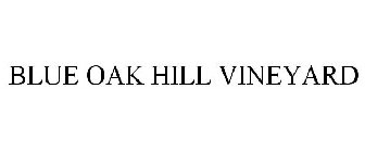 BLUE OAK HILL VINEYARD