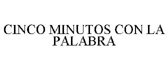 CINCO MINUTOS CON LA PALABRA