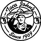 TJ TACO JOHN'S TJ SINCE 1969