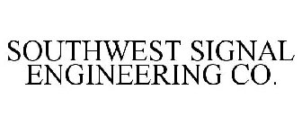 SOUTHWEST SIGNAL ENGINEERING CO.