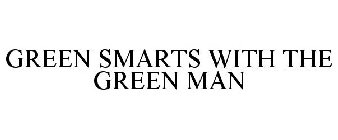 GREEN SMARTS WITH THE GREEN MAN