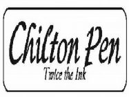 CHILTON PEN, TWICE THE INK