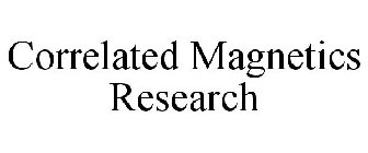 CORRELATED MAGNETICS RESEARCH