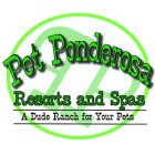 PET PONDEROSA RESORTS AND SPAS A DUDE RANCH FOR YOUR PETS