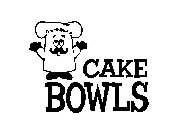 CAKE BOWLS