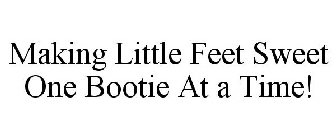 MAKING LITTLE FEET SWEET ONE BOOTIE AT A TIME!