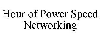 HOUR OF POWER SPEED NETWORKING