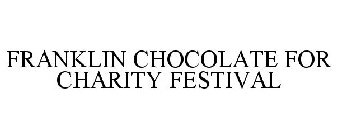 FRANKLIN CHOCOLATE FOR CHARITY FESTIVAL