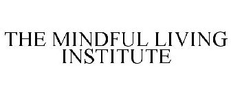 THE MINDFUL LIVING INSTITUTE