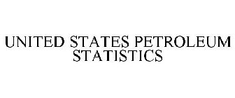 UNITED STATES PETROLEUM STATISTICS