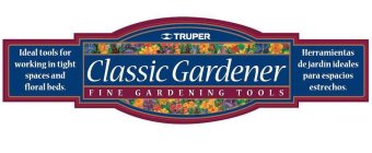 TRUPER   CLASSIC GARDENER   FINE GARDENING TOOLS IDEAL TOOLS FOR WORKING IN TIGHT SPACES AND FLORAL BEDS.   HERRAMIENTAS DE JARDIN IDEALES PARA ESPACIOS ESTRECHOS.