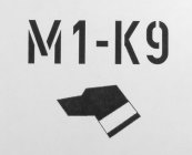 M1-K9