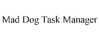 MAD DOG TASK MANAGER