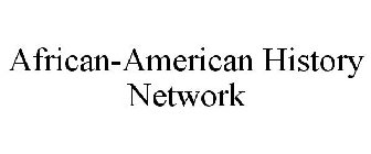 AFRICAN-AMERICAN HISTORY NETWORK