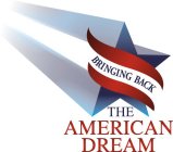 BRINGING BACK THE AMERICAN DREAM