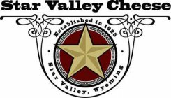 STAR VALLEY CHEESE ESTABLISHED IN 1925 · STAR VALLEY, WYOMING ·