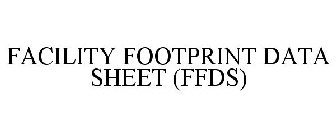 FACILITY FOOTPRINT DATA SHEET (FFDS)