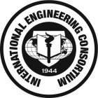 INTERNATIONAL ENGINEERING CONSORTIUM 1944