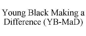 YOUNG BLACK MAKING A DIFFERENCE (YB-MAD)
