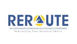 REROUTE REAL ESTATE RESEARCH OPTIMIZATION UTILITY & TECHNOLOGY ENVIRONMENT REDIRECTING YOUR RESEARCH EFFORTS