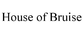 HOUSE OF BRUISE