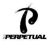 THE PERPETUAL P