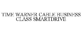 TIME WARNER CABLE BUSINESS CLASS SMARTDRIVE