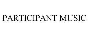 PARTICIPANT MUSIC