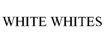 WHITE WHITES