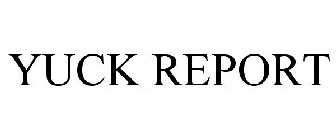 YUCK REPORT