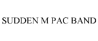 SUDDEN M PAC BAND