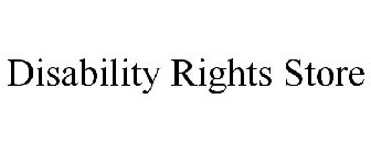 DISABILITY RIGHTS STORE