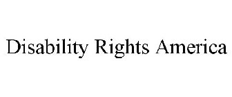 DISABILITY RIGHTS AMERICA