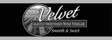 VELVET LIGHTLY SWEETENED WINE VINEGAR SMOOTH & SWEET