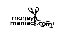 MONEY MANIAC .COM