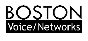 BOSTON VOICE/NETWORKS