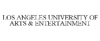 LOS ANGELES UNIVERSITY OF ARTS & ENTERTAINMENT