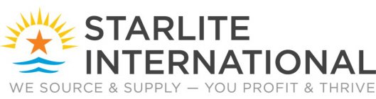 STARLITE INTERNATIONAL WE SOURCE & SUPPLY - YOU PROFIT & THRIVE