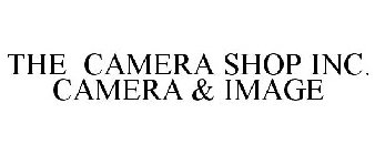 THE CAMERA SHOP INC. CAMERA & IMAGE