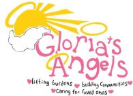GLORIA'S ANGELS LIFTING BURDENS BUILDING COMMUNITIES CARING FOR LOVED ONES