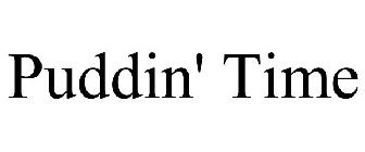 PUDDIN' TIME