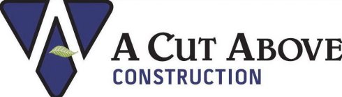 A CUT ABOVE CONSTRUCTION