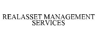 REALASSET MANAGEMENT SERVICES