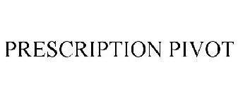 PRESCRIPTION PIVOT