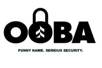 OOBA FUNNY NAME. SERIOUS SECURITY.